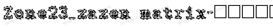 Zone23_zazen matrix字体转换